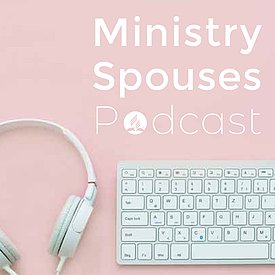 Ministry Spouses Podcast